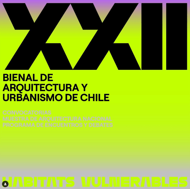 XXII Bienal de Arquitectura y Urbanismo de&nbsp;Chile